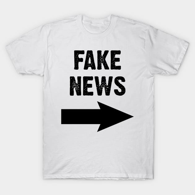 Fake News in Black Text With Arrow Pointing Left T-Shirt by WordWind